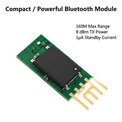 Kompakt ve Güçlü Bluetooth Modülü 160M Maksimum Aralık 8 dBm TX Güç 1μA Bekleme Akımı